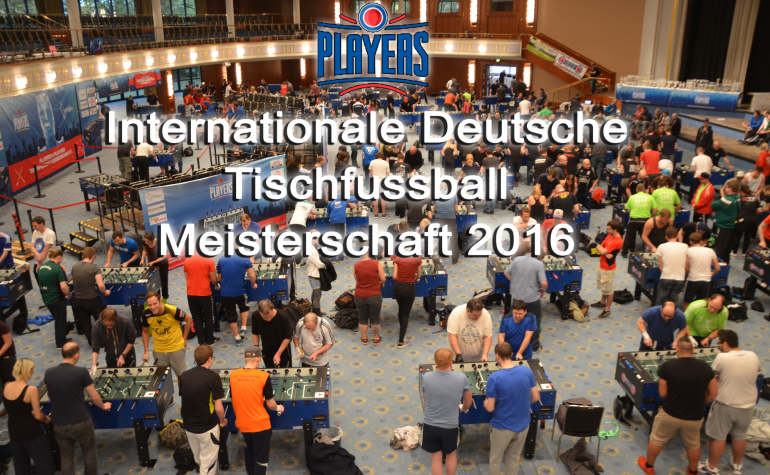 Besuch der Internationalen Deutschen Tischfußball Meisterschaft 2016
